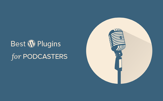 Los mejores plugins de WordPress para podcasters 