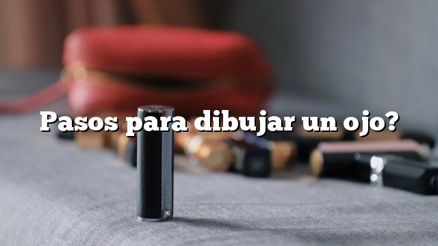 Pasos para dibujar un ojo?